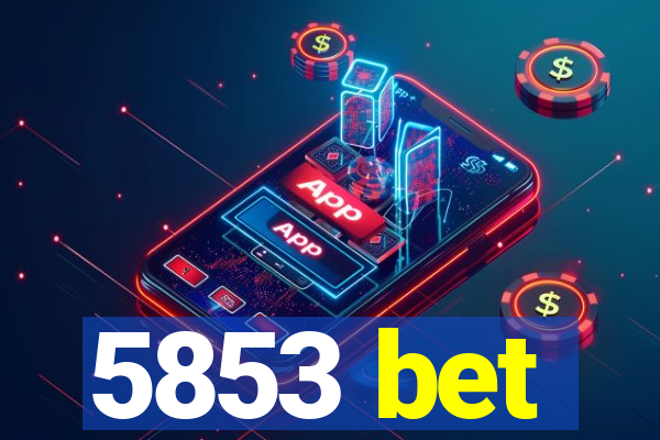 5853 bet